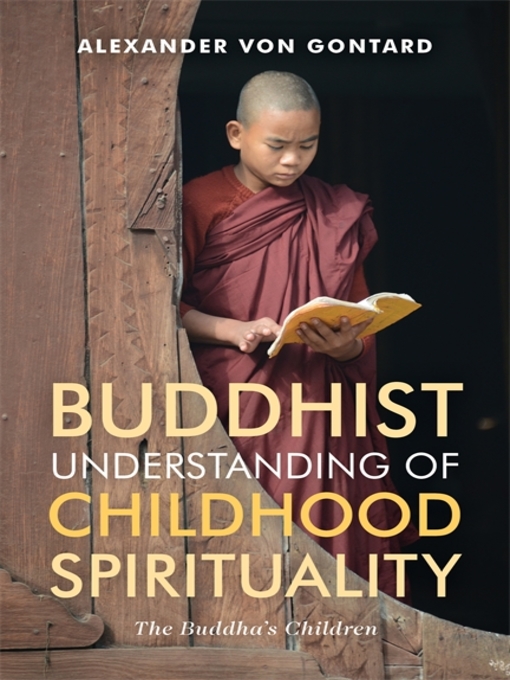 Title details for Buddhist Understanding of Childhood Spirituality by Alexander von Gontard - Available
